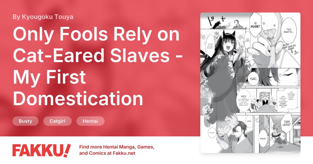 Only Fools Rely on Cat-Eared Slaves - My First Domestication Ch.28 Hentai by Kyougoku Touya - FAKKU