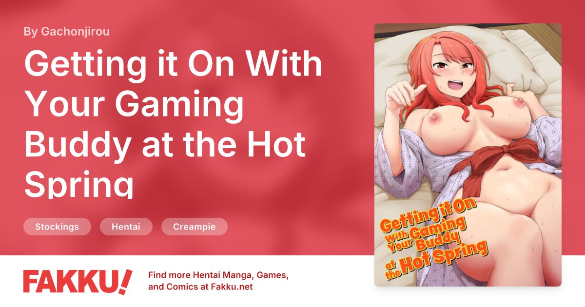Getting it On With Your Gaming Buddy at the Hot Spring Hentai by Gachonjirou - FAKKU