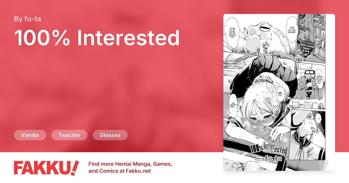100% Interested Hentai by fu-ta - FAKKU