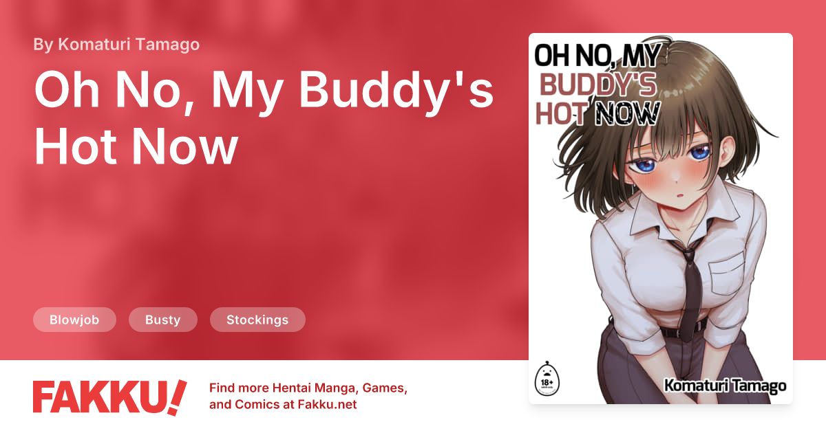  Oh No, My Buddy's Hot Now Hentai by Komaturi Tamago - FAKKU