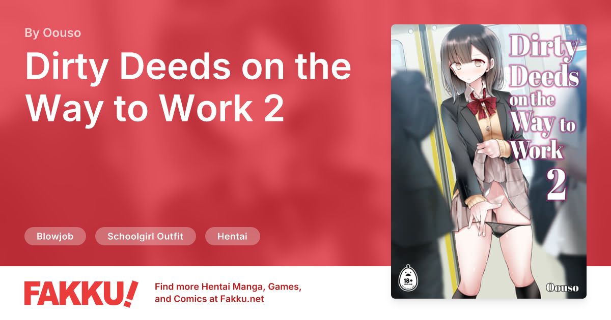 Dirty Deeds on the Way to Work 2 Hentai by Oouso - FAKKU