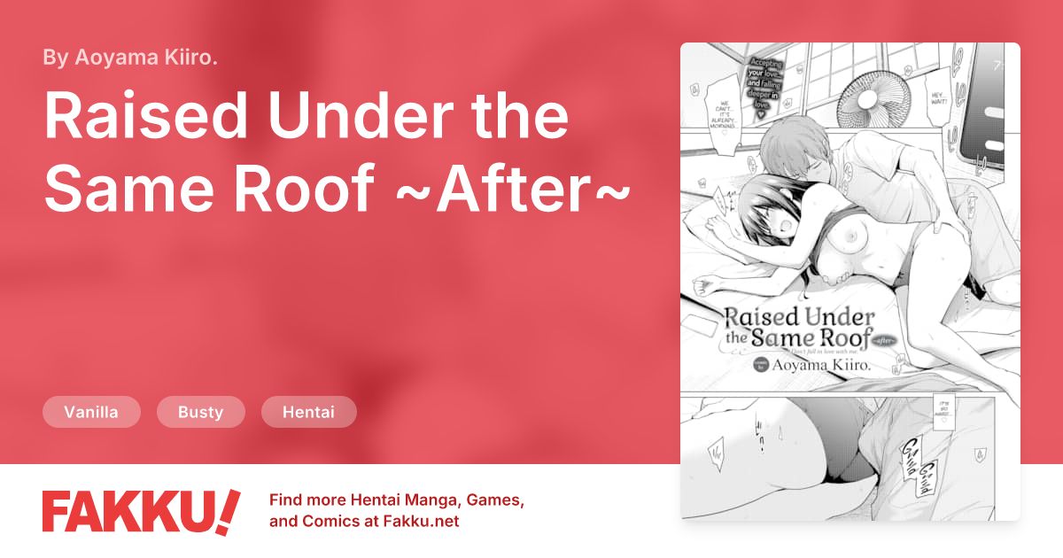 Raised Under the Same Roof ~After~ Hentai by Aoyama Kiiro. - FAKKU
