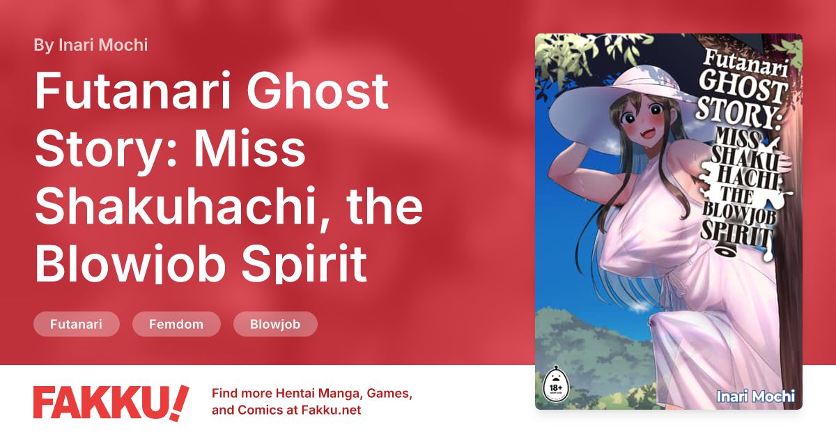 Futanari Ghost Story: Miss Shakuhachi, the Blowjob Spirit Hentai by Inari Mochi - FAKKU