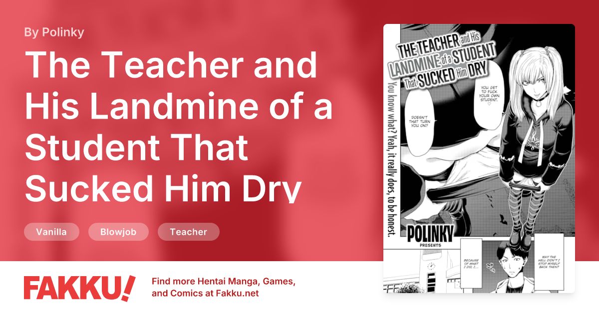 The Teacher and His Landmine of a Student That Sucked Him Dry Hentai by Polinky - FAKKU