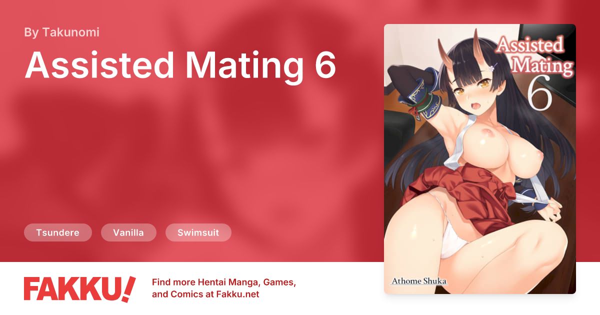 Assisted Mating 6 Hentai by Takunomi - FAKKU