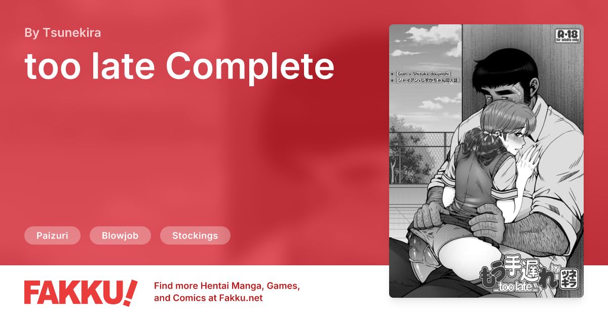 too late Complete Hentai by Tsunekira - FAKKU