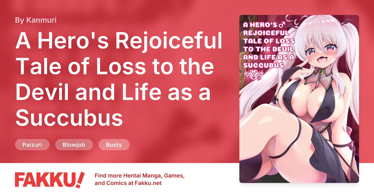 A Hero's Rejoiceful Tale of Loss to the Devil and Life as a Succubus Hentai by Kanmuri - FAKKU
