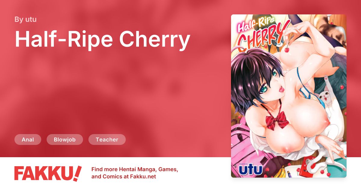 Half-Ripe Cherry Hentai by utu - FAKKU