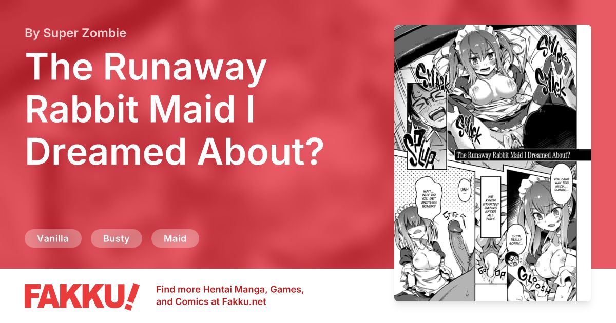 The Runaway Rabbit Maid I Dreamed About? Hentai by Super Zombie - FAKKU