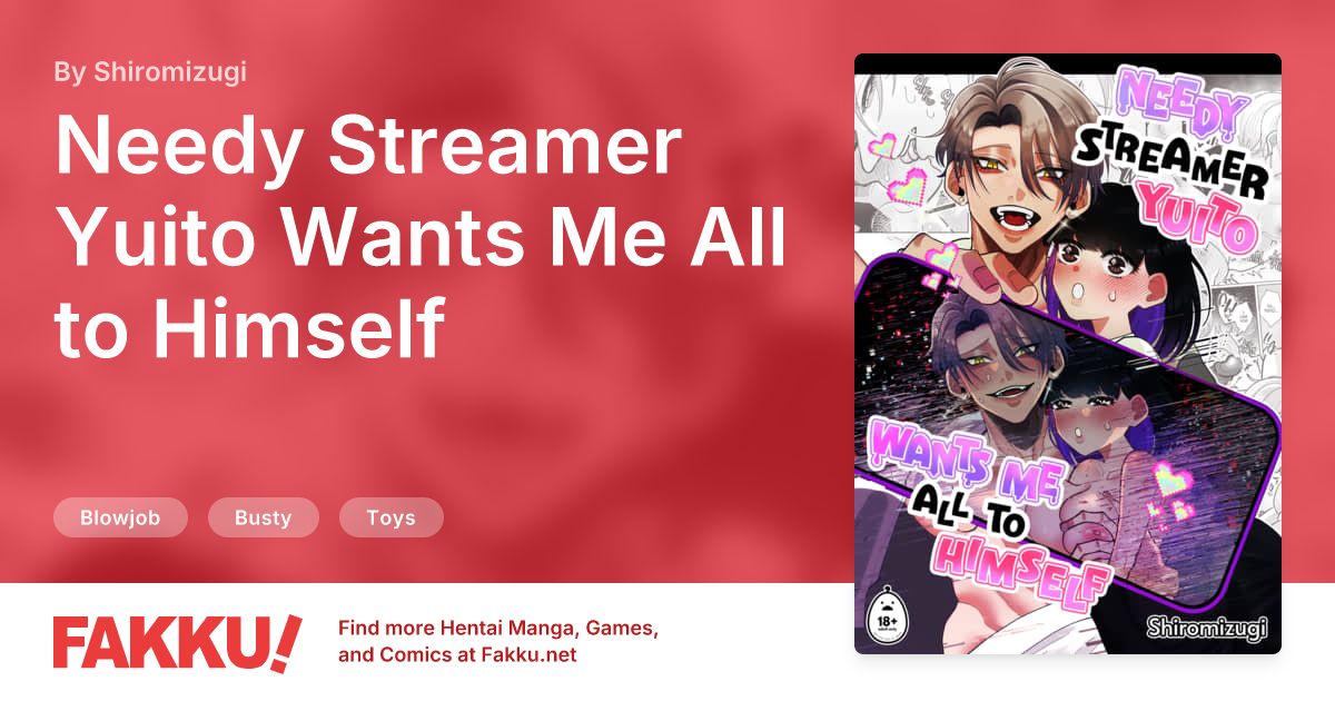 Needy Streamer Yuito Wants Me All to Himself Hentai by Shiromizugi - FAKKU