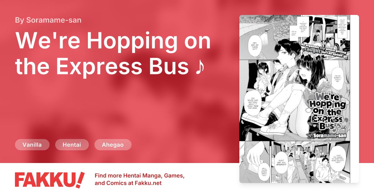 We're Hopping on the Express Bus ♪ Hentai by Soramame-san - FAKKU