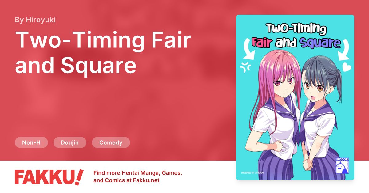 Two-Timing Fair and Square Hentai by Hiroyuki - FAKKU