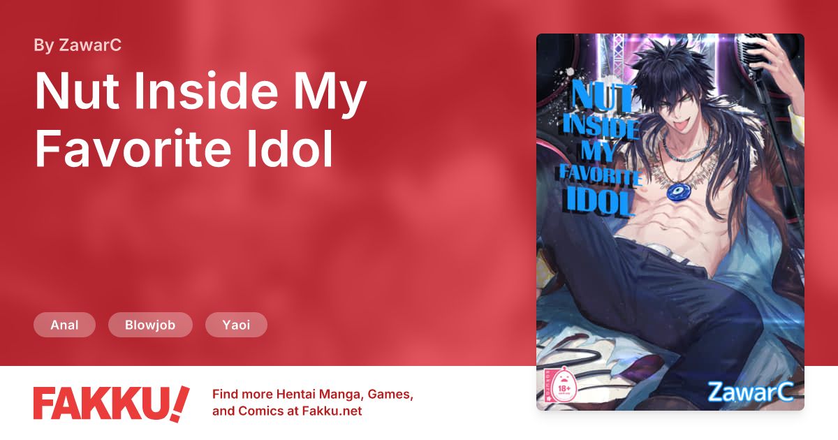 Nut Inside My Favorite Idol Hentai by ZawarC - FAKKU