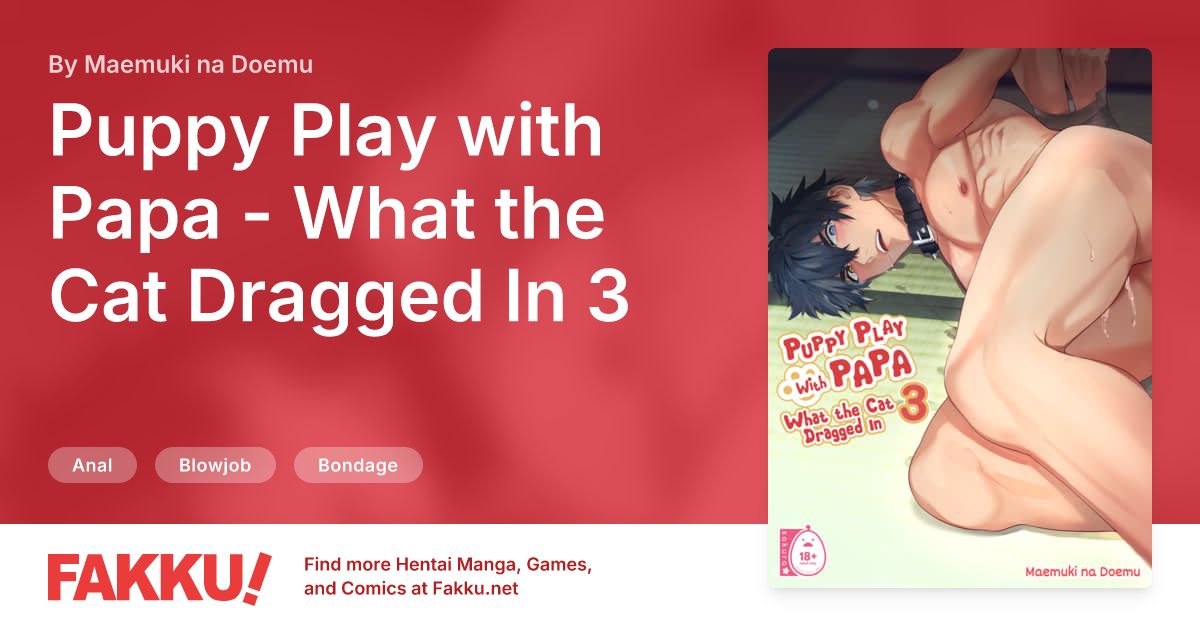 Puppy Play with Papa - What the Cat Dragged In 3 Hentai by Maemuki na Doemu - FAKKU
