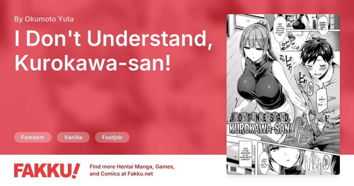 I Don't Understand, Kurokawa-san! Hentai by Okumoto Yuta - FAKKU