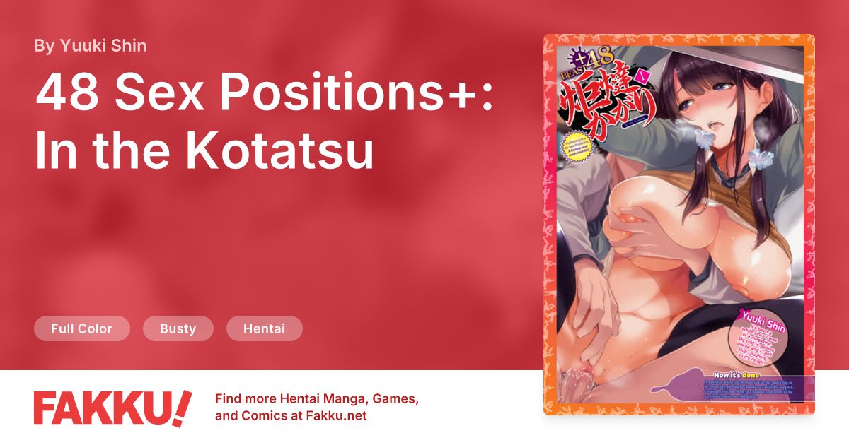 48 Sex Positions+: In the Kotatsu Hentai by Yuuki Shin - FAKKU