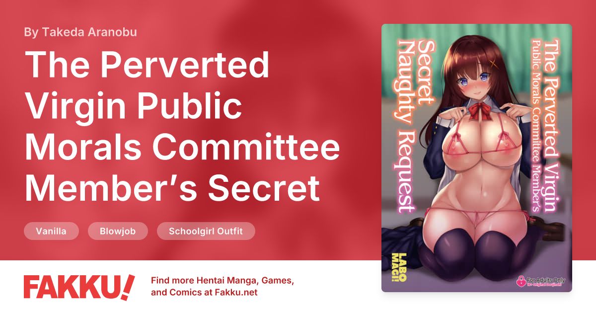 The Perverted Virgin Public Morals Committee Member’s Secret Naughty Request 1 Hentai by Takeda Aranobu - FAKKU