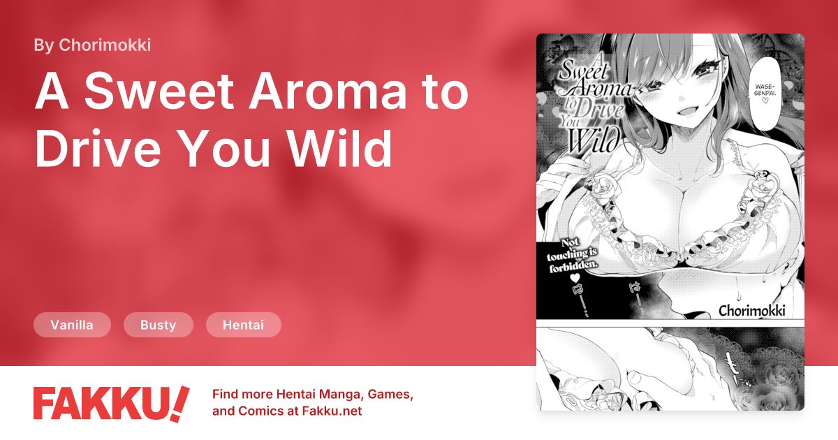A Sweet Aroma to Drive You Wild Hentai by Chorimokki - FAKKU