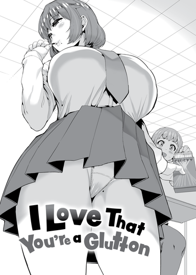 I Love that You're a Glutton