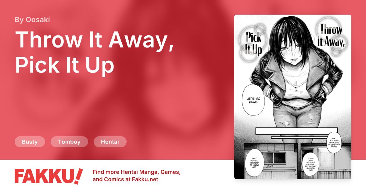 Throw It Away, Pick It Up Hentai by Oosaki - FAKKU