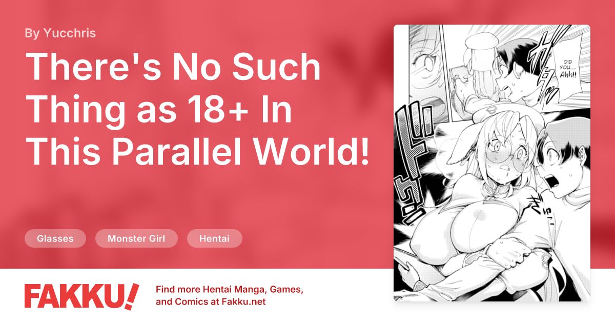 There's No Such Thing as 18+ In This Parallel World! #12 Hentai by Yucchris - FAKKU