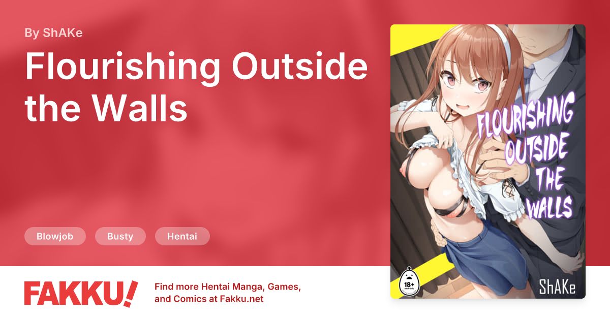 Flourishing Outside the Walls Hentai by ShAKe - FAKKU