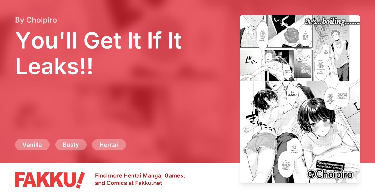 You'll Get It If It Leaks!! Hentai by Choipiro - FAKKU