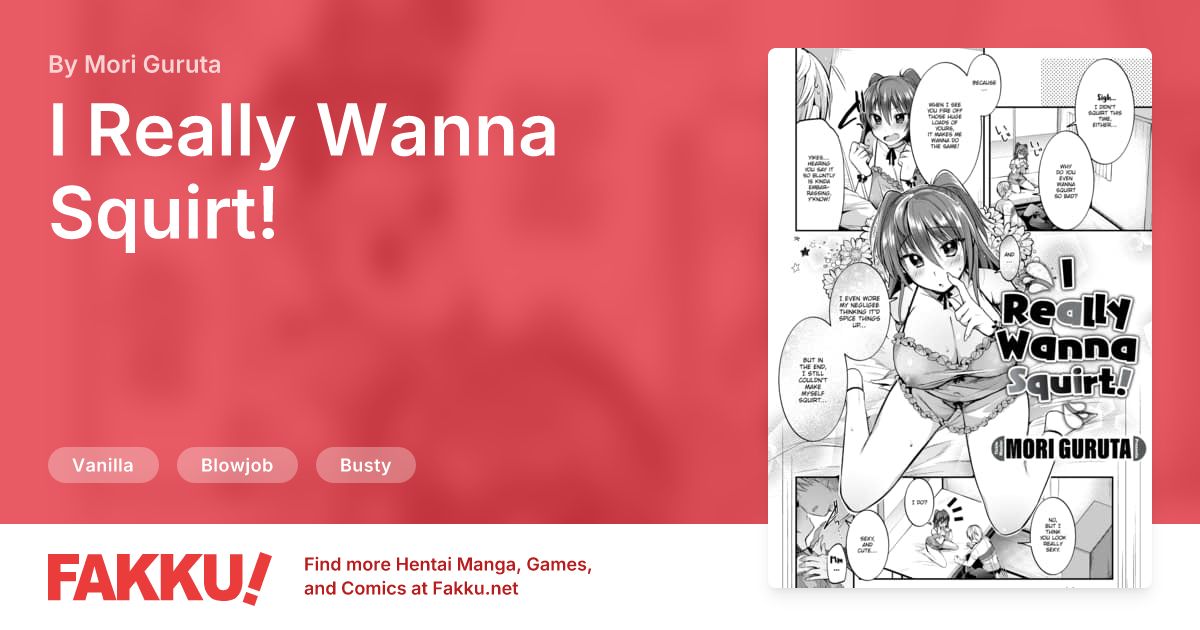 I Really Wanna Squirt! Hentai by Mori Guruta - FAKKU