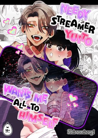 Needy Streamer Yuito Wants Me All to Himself Hentai Cover Image