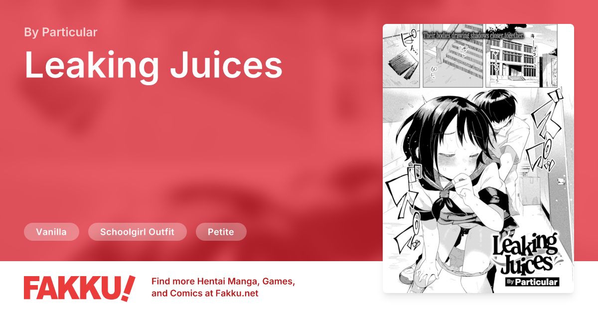 Leaking Juices Hentai by Particular - FAKKU