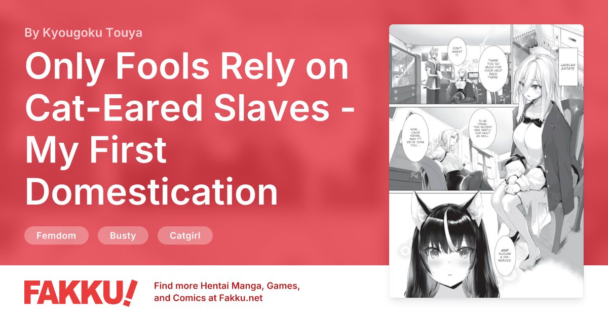 Only Fools Rely on Cat-Eared Slaves - My First Domestication Ch.23 Hentai by Kyougoku Touya - FAKKU