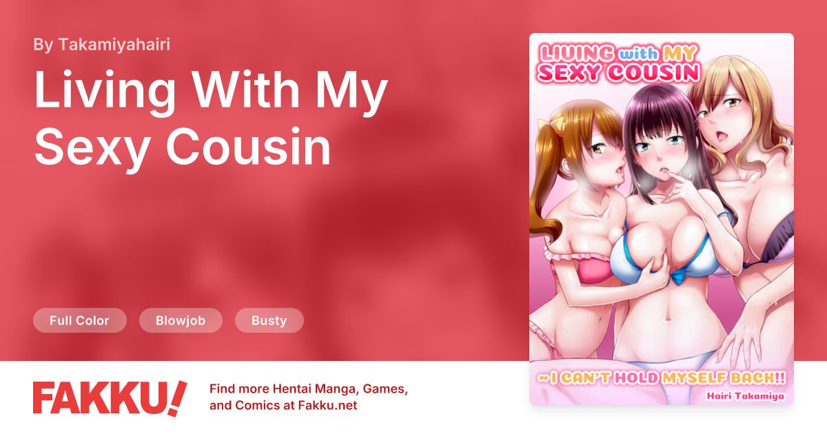 Living With My Sexy Cousin Hentai by Takamiyahairi - FAKKU