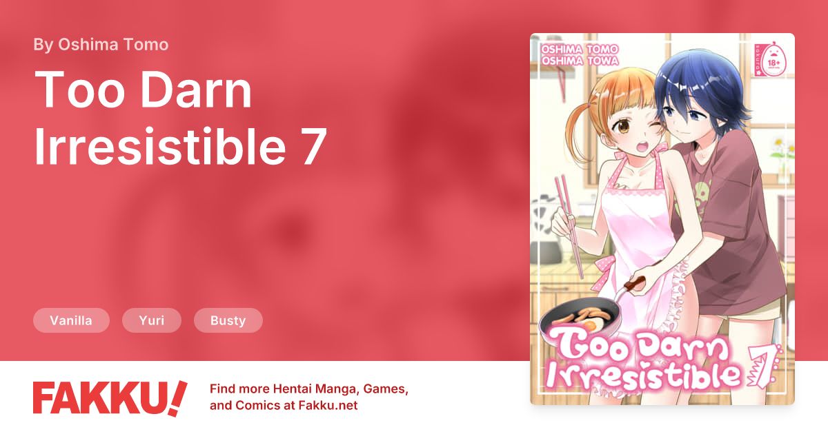 Too Darn Irresistible 7 Hentai by Oshima Tomo, Oshima Towa - FAKKU