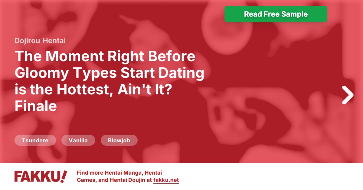  The Moment Right Before Gloomy Types Start Dating is the Hottest, Ain't It? Finale Hentai by Dojirou - FAKKU
