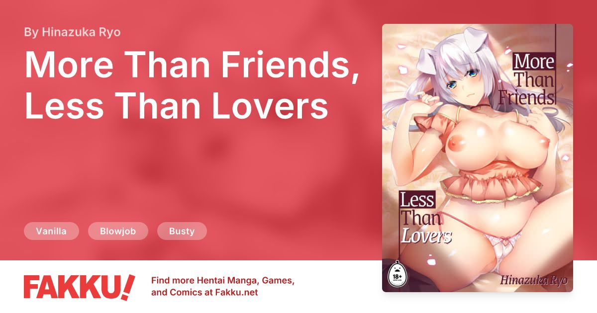 More Than Friends, Less Than Lovers Hentai by Hinazuka Ryo - FAKKU