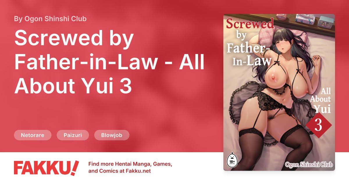  Screwed by Father-in-Law - All About Yui 3 Hentai by Ogon Shinshi Club - FAKKU
