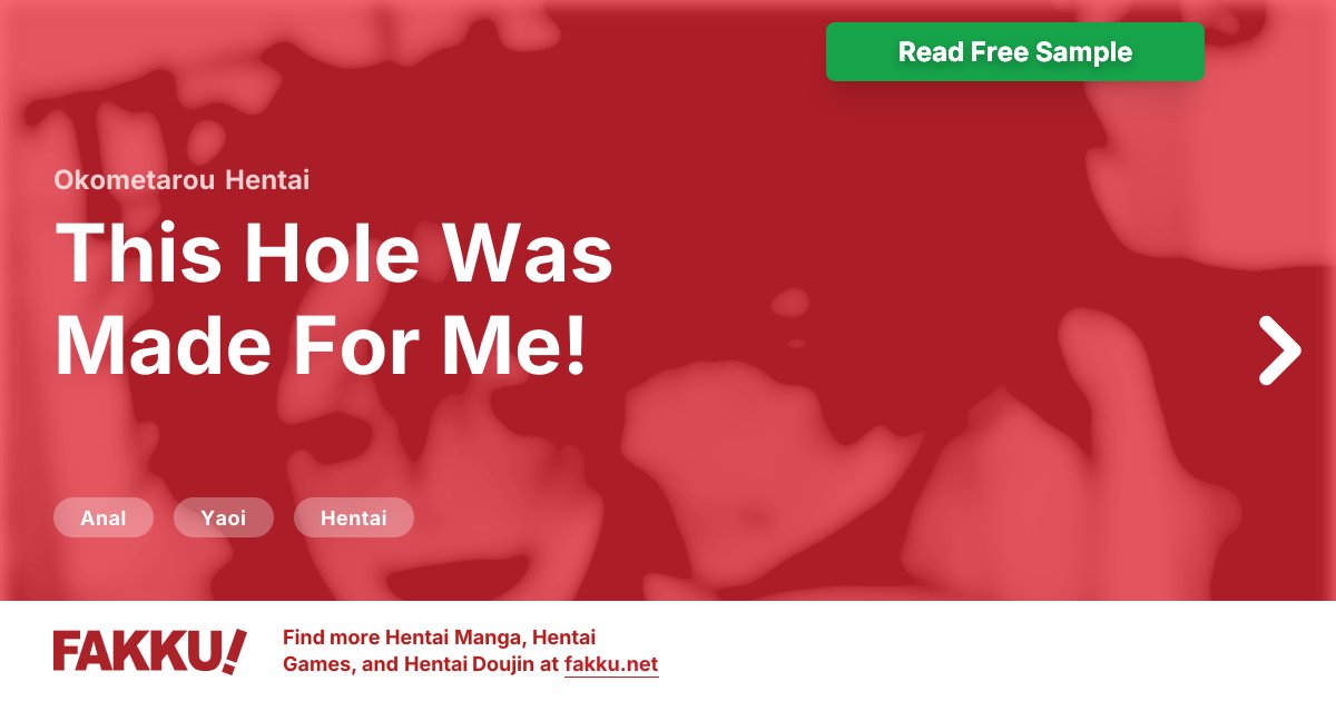  This Hole Was Made For Me! Hentai by Okometarou - FAKKU