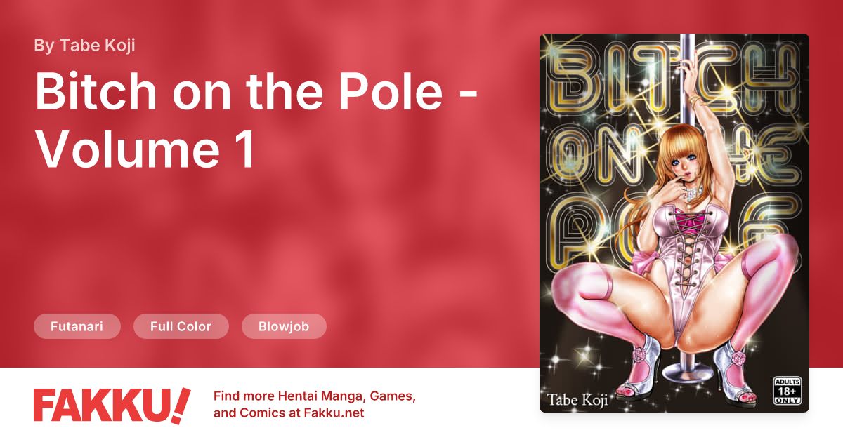 Bitch on the Pole - Volume 1 Hentai by Tabe Koji - FAKKU