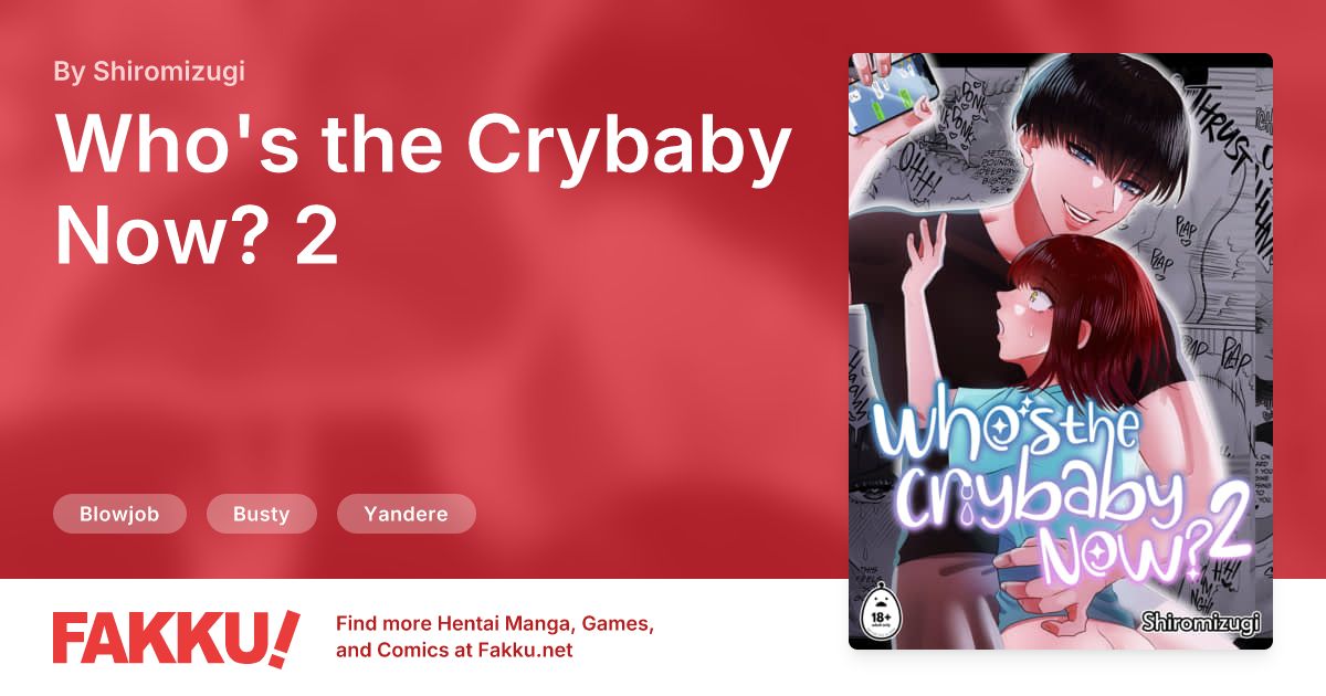  Who's the Crybaby Now? 2 Hentai by Shiromizugi - FAKKU