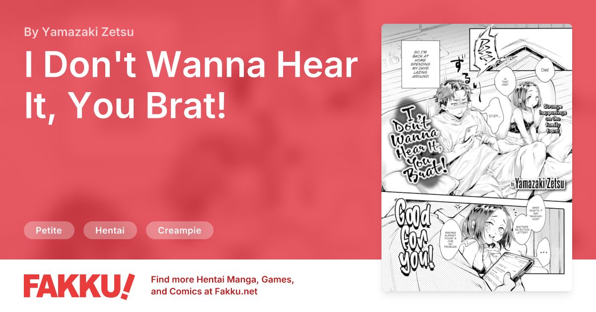 I Don't Wanna Hear It, You Brat! Hentai by Yamazaki Zetsu - FAKKU