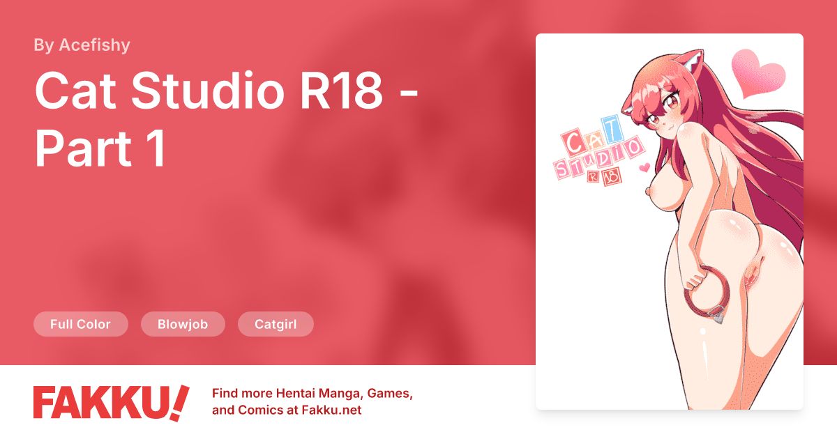 Cat Studio R18 - Part 1 Hentai by Acefishy - FAKKU