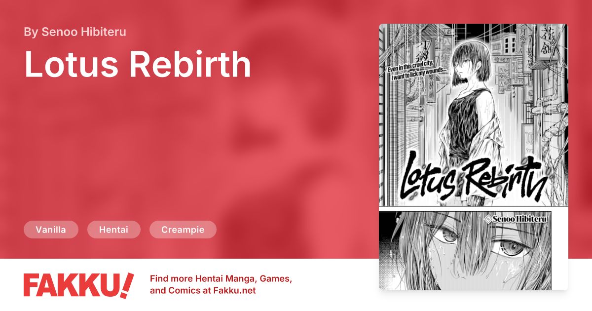 Lotus Rebirth Hentai by Senoo Hibiteru - FAKKU