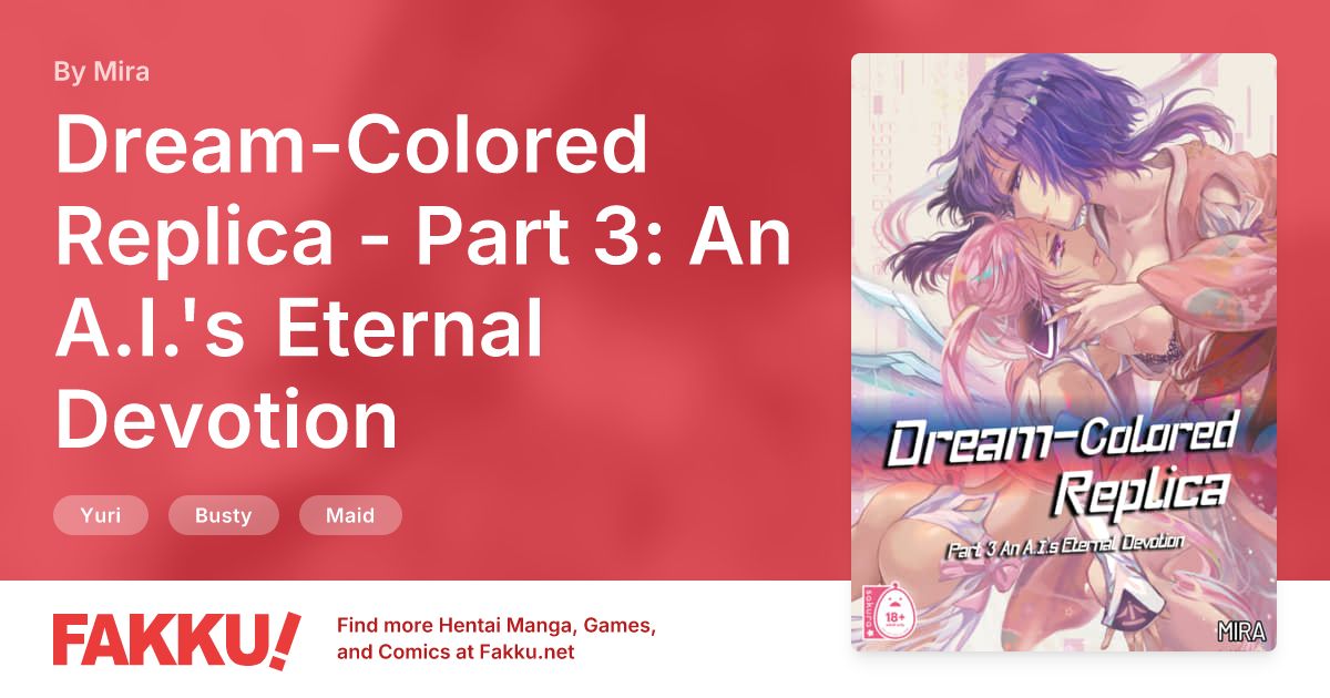 Dream-Colored Replica - Part 3: An A.I.'s Eternal Devotion Hentai by Mira - FAKKU