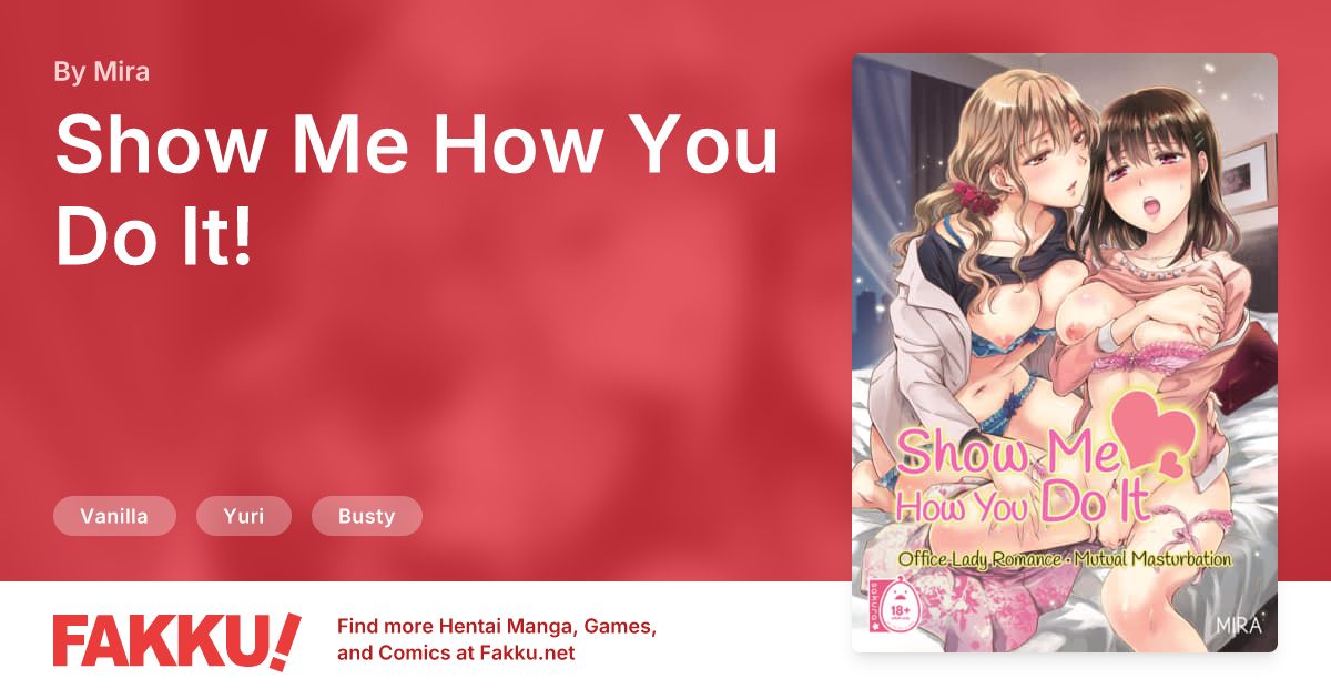 Show Me How You Do It! Hentai by Mira - FAKKU