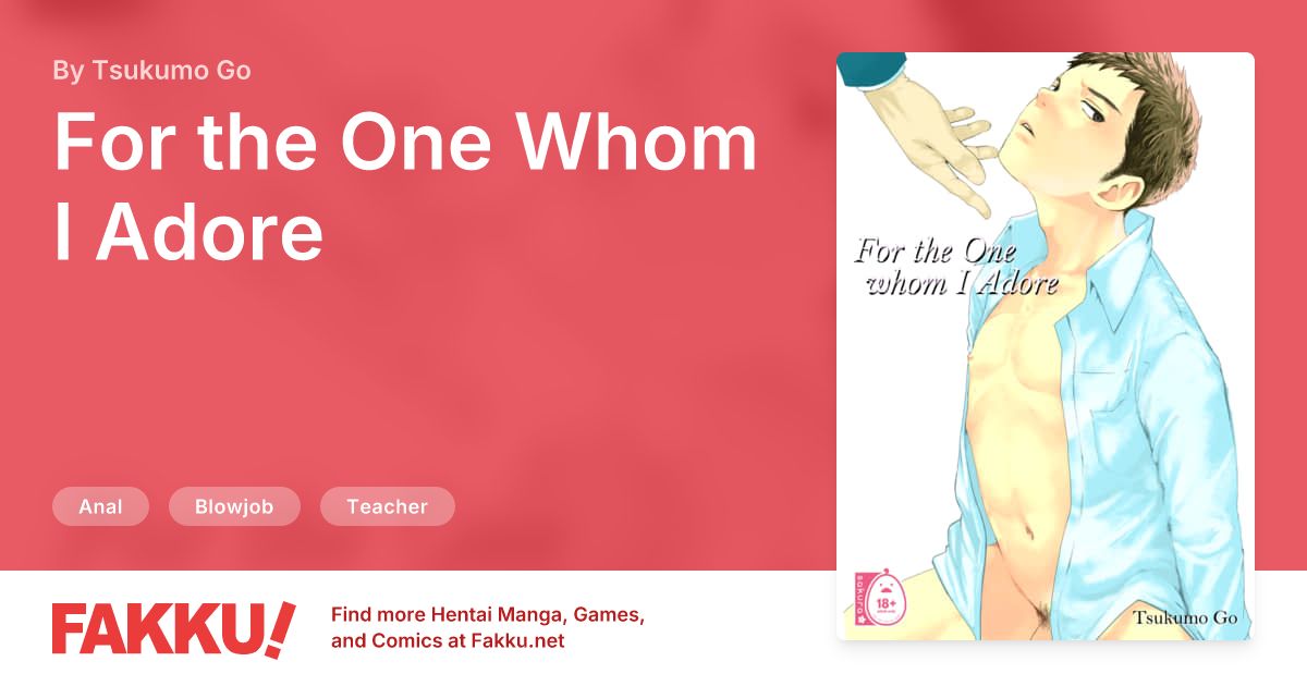 For the One Whom I Adore Hentai by Tsukumo Go - FAKKU