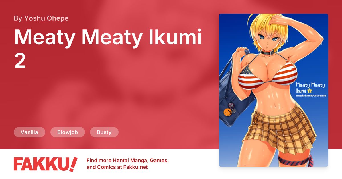 Meaty Meaty Ikumi 2 Hentai by Yoshu Ohepe - FAKKU
