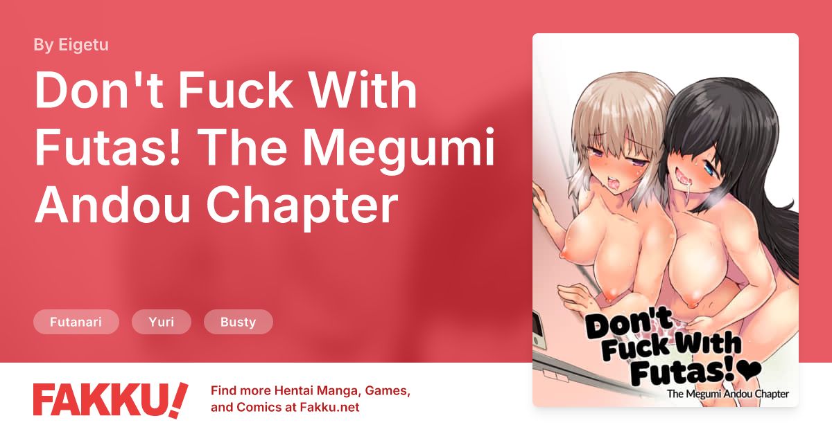 Don't Fuck With Futas! The Megumi Andou Chapter Hentai by Eigetu - FAKKU