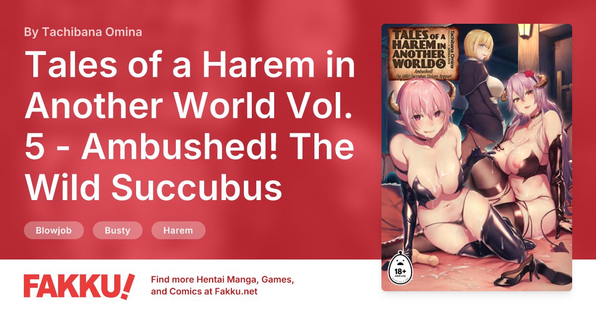  Tales of a Harem in Another World Vol. 5 - Ambushed! The Wild Succubus Sisters Appear! + Vol. 5.5 Hentai by Tachibana Omina - FAKKU