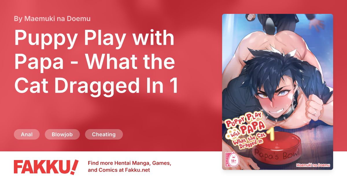 Puppy Play with Papa - What the Cat Dragged In 1 Hentai by Maemuki na Doemu - FAKKU