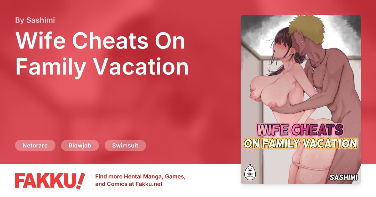 Wife Cheats On Family Vacation Hentai by Sashimi - FAKKU